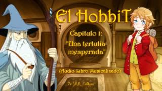 quotEl HobbiTquot AudioLibro Capitulo1 quotUna Tertulia inesperadaquot [upl. by Hubble]