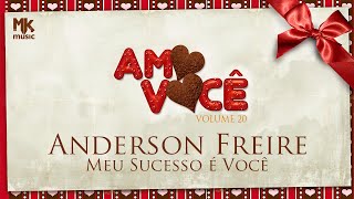 Anderson Freire  Meu Sucesso É Você [upl. by Hartman291]