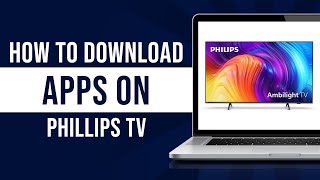 How to Download Apps on Phillips Smart TV Tutorial [upl. by Roseline]