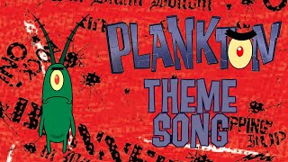 The SpongeBob Theme Song but with PLANKTON [upl. by Ruhtra]