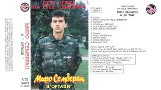 Miro Semberac i Ortaci  Puce puska na sred Semberije  Audio 1993  CEO ALBUMHQ [upl. by Yerot]