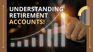 Understanding Retirement Accounts Retirement Planning [upl. by Zelten]