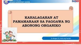 EPP 5 AGRICULTURE KAHALAGAHAN AT PAMAMARAAN SA PAGGAWA NG ABONONG ORGANIKO [upl. by Cale]