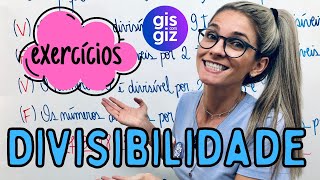 CRITÉRIOS DE DIVISIBILIDADE  EXERCÍCIOS \Prof Gis [upl. by Gilder]