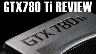 nVidia GTX780 Ti Review Overclocking amp Benchmarks [upl. by Aradnahc982]