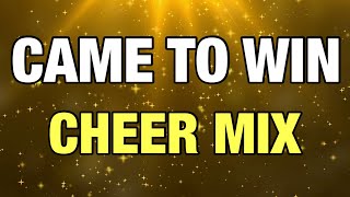 Cheer Mix  Came To Win [upl. by Niko517]