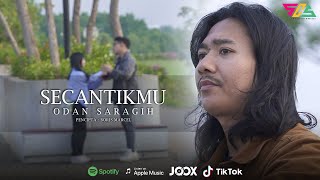 ODAN SARAGIH  Secantikmu Official Music Video [upl. by Karr]