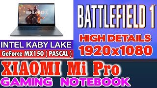 Xiaomi Notebook Pro Battlefield 1  256 SSDIntel Core i58250U8GB RAMGeForce MX150 2GB [upl. by Hatnamas]