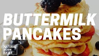 The Most Delicious Fluffiest Buttermilk Pancakes Recipe 2017  Natural Born Eater [upl. by Juliano134]