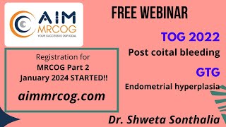 12 AIM MRCOG Presents a webinar on TOG 2022  Post coital bleeding amp GTG [upl. by Erde]