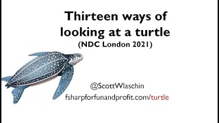 Thirteen ways of looking at a Turtle  Scott Wlaschin  NDC London 2021 [upl. by Hooge]