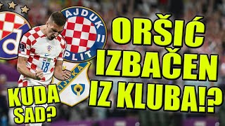 🔵ORŠIĆ SE VRAĆA U HNL IZBAČEN IZ KLUBA🔵 TREBA LI UOPĆE DINAMU🔵 [upl. by Lattonia]