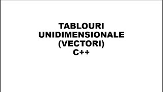 C Tablouri unidimensionale vectori [upl. by Aivax]