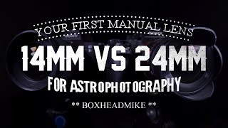 14mm or 24mm for Astrophotography [upl. by Eladnek534]