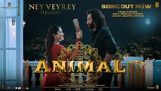 ANIMAL Telugu Ney Veyrey  Ranbir KapoorRashmika M  KarthikShreyasP AnanthaS  Sandeep Reddy V [upl. by Bethezel]