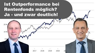 Ist Outperformance bei Rentenfonds möglich Ja  und zwar deutlich [upl. by Leciram255]