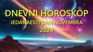 DNEVNI HOROSKOP JEDANAESTI DAN NOVEMBRA 2024 [upl. by Hoi414]