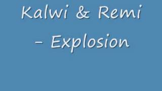 Kalwi amp Remi  Explosion reverse [upl. by Eiresed890]