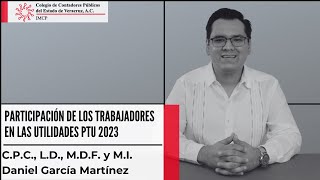 Participación de los Trabajadores en las Utilidades PTU 2023  Daniel García Martínez [upl. by Erme]