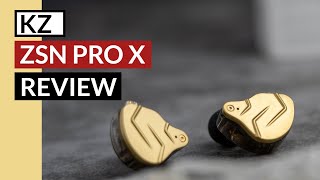 KZ ZSN Pro X Review  X All Up On Dat [upl. by Ley]