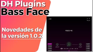 🎧DHPlugins Bass Face🎧Novedades en la v102 [upl. by Rozalie]