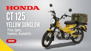 2024 Honda CT125 Yellow Sunglow Price Specs Features Availability [upl. by Buehrer]