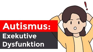 Autismus Schwache Exekutive Funktionen  Asperger Syndrom [upl. by Avik161]