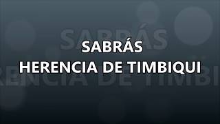 SABRÁS  HERENCIA DE TIMBIQUI  LETRA [upl. by Ceevah]