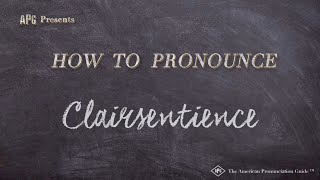 How to Pronounce Clairsentience Real Life Examples [upl. by Akina]