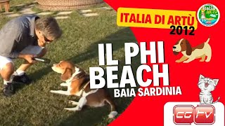 LITALIA DI ARTU 2012  Episodio 1 IL PHI BEACH a Baja Sardinia un Locale ANIMAL FRIENDLY [upl. by Nabalas451]