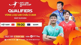 🔴 Trực tiếp VIỆT NAM  GUAM  25092024  Vòng loại U20 Châu Á 2025 [upl. by Pisarik]