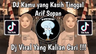 DJ KAMU YANG KASIH TINGGAL BY ARIF SOPAN  DJ NGANA KASIH TINGGAL BANG DIKA BY ARIF SOPAN [upl. by Yenttirb]