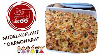 Familienrezept 👨‍👩‍👧‍👦 NUDELAUFLAUF quotCARBONARAquot [upl. by Ahsiyt365]