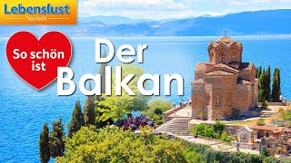 Wunder des Balkans – mit Lebenslust Touristik auf Rundreise durch 7 Länder [upl. by Ainigriv]