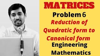 Reduction of Quadratic form to Canonical form  Problem 6  Matrices  Engineering Mathematics [upl. by Bremer203]