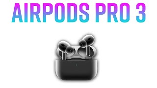 AirPods Pro 3  Apple Release All Imporant Airpods [upl. by Nahtannhoj409]