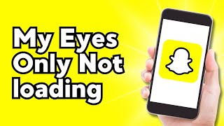 How to Fix Snapchat My Eyes Only Not loading 2024 [upl. by Swirsky758]