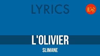 Slimane – Lolivier  Lyrics HQ [upl. by Lahey]