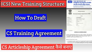 How To Draft CS Training Agreement  ICSI Training Agreement  CS Articleship Agreement  CS  ICSI [upl. by Stallworth475]