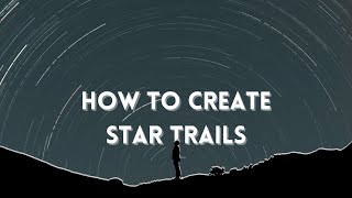 How to Create Star Trails the Easy Way With Free Software [upl. by Foulk]