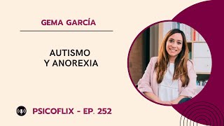 Autismo y anorexia con Gema García  Episodio 252 [upl. by Akinehs]