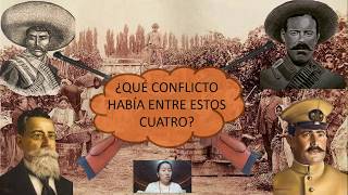 ¿QUÉ CONFLICTO HABÍA ENTRE VILLISTAS ZAPATISTAS Y CARRANCISTAS [upl. by Shipman987]