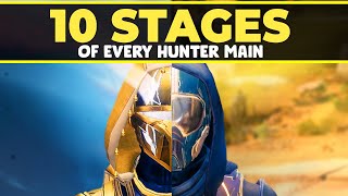 The 10 Stages of Every Hunter Main Destiny 2 [upl. by Nylsor499]