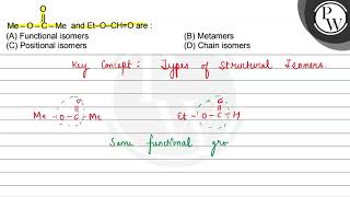 \ \mathrmP \ A Functional isomers B Metamers W C Positional isomers D Chain isomers [upl. by Rimat]