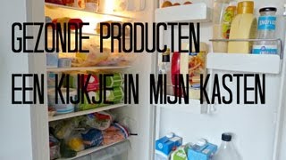 Gezonde producten  Een kijkje in mijn koelkast en voorraadkast [upl. by Eecats]