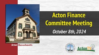 Acton Finance Committee Meeting  October 8th 2024 [upl. by Fevre]