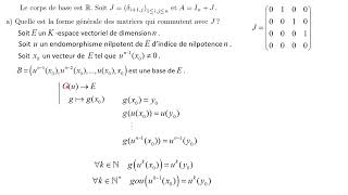 Part 1 Commutant dun endomorphisme nilpotent dindice n ds un ev de dimension n  Csq matricielle [upl. by Fernyak]