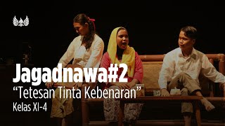 Teater Jagadnawa2  XI 4  quotTetesan Tinta Kebenaranquot [upl. by Anirahtak]