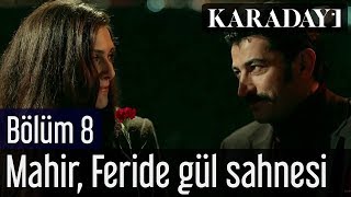 Karadayı 8Bölüm  Mahir Feride Gül Sahnesi [upl. by Anhpad]