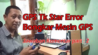 GPS TK 905 POWER ERROR  Bongkar mesin GPS [upl. by Wolford999]